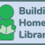 Building Home Libraries Project